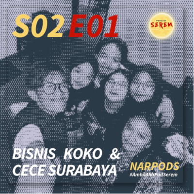 episode S02E01 Bisnis Koko & Cece Surabaya #AmbilAlihPodSerem artwork