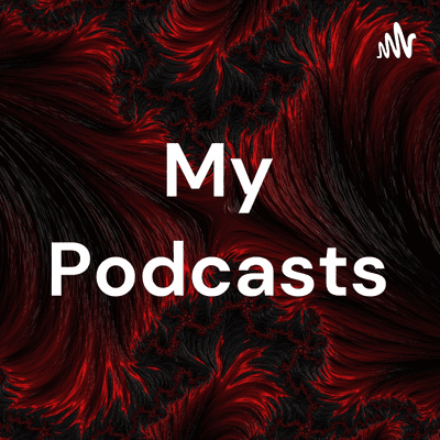 My Podcasts