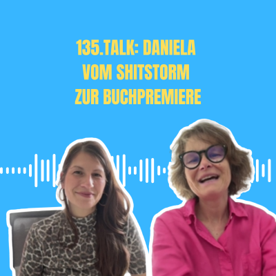episode Der 136. Talk: Daniela, vom Shitstorm zur Buchpremiere artwork