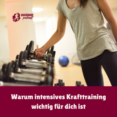 episode Warum intensives Krafttraining wichtig für dich ist artwork