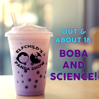 episode Out and About 18: Boba and Science! artwork