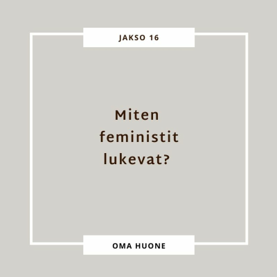 episode 16. Miten feministit lukevat? artwork