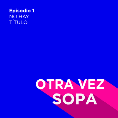 episode Ep. 1 | No hay título artwork