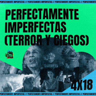 episode 4x18# PERFECTAMENTE IMPERFECTAS - Terror y ciegos artwork