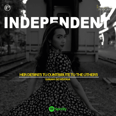 episode Eps. 11: Independent & Her Desires To Contribute For The Others with Sarah Desideria artwork