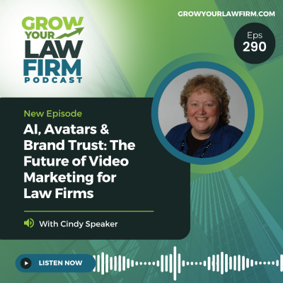 episode AI, Avatars & Brand Trust: The Future of Video Marketing for Law Firms With Cindy Speaker artwork