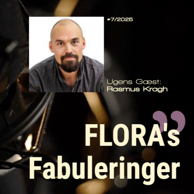 episode FLORA's Fabulering med Rasmus Kragh - berigende samtaler med mennesker med noget på hjerte. artwork