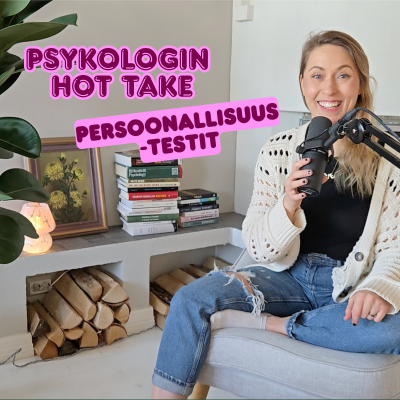 episode #85 Psykologin hot take: persoonallisuustestit artwork