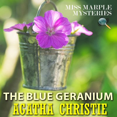 Cover image The Blue Geranium. Miss Marple Mysteries
