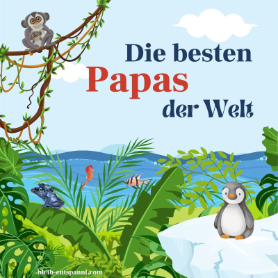 episode Traumreise für Kinder - Die besten Papas der Welt - Vatertag Geschichte artwork