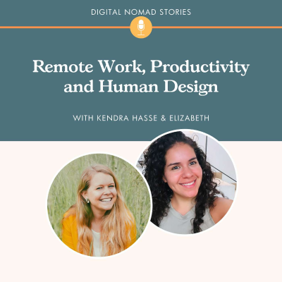 episode Remote Work, Productivity and Human Design, with Digital Nomad Elizabeth artwork