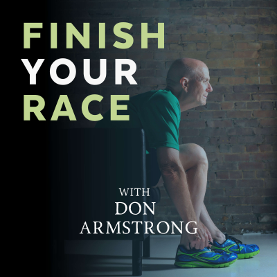 Cover image of show Finish YOUR Race with Don Armstrong