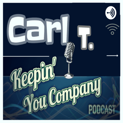 Carlt keepin’ you company