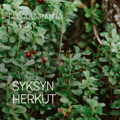 episode 8. Syksyn herkut - sadonkorjuu ja säilöntä artwork