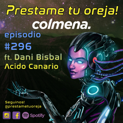 episode Prestame tu oreja! ft. Dani Bisbal / Acido Canario E296 - T08 artwork