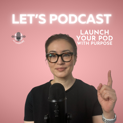 episode Intro to "Let's Podcast - Launch Your Pod with Purpose" artwork
