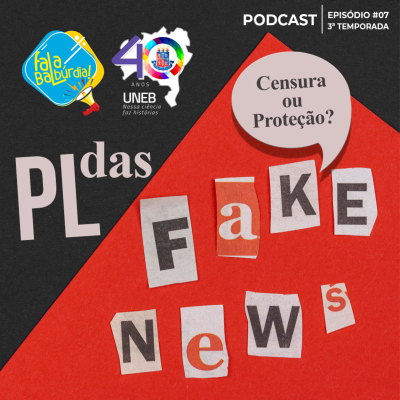 episode T3/Ep #7 - PL das Fake News: censura ou proteção? artwork