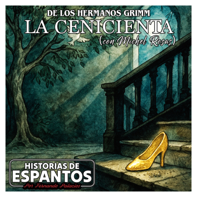 episode La Cenicienta (con Michel Rosas) de los Hermanos Grimm - [Audiolibro] artwork