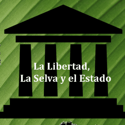 episode La Libertad, La Selva y el Estado IV - Episodio exclusivo para mecenas artwork