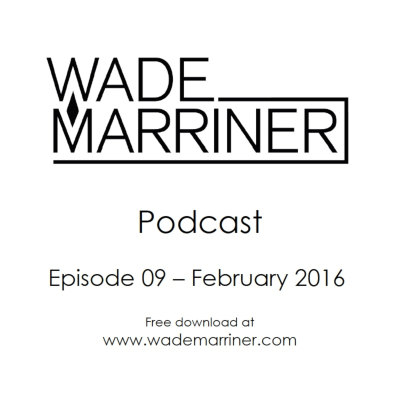 episode Wade Marriner Podcast EP9 - February 2016 artwork