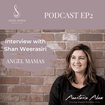 episode Angel Mamas Pregnancy Loss Podcast Ep 2 with Shan Weerasiri - miscarage artwork