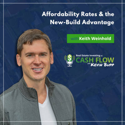 episode #961 Affordability Rates & the New-Build Advantage with Keith Weinhold artwork
