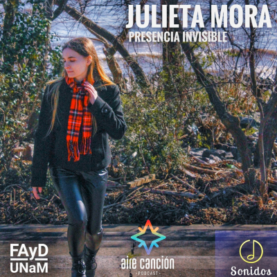 episode AIRE CANCION_5T_#9_ JULIETA MORA_PRESENCIA INVISIBLE "CARNE" artwork