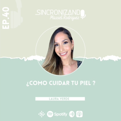 episode ¿Como cuidar tu piel ? Con Laura Verde #40 artwork