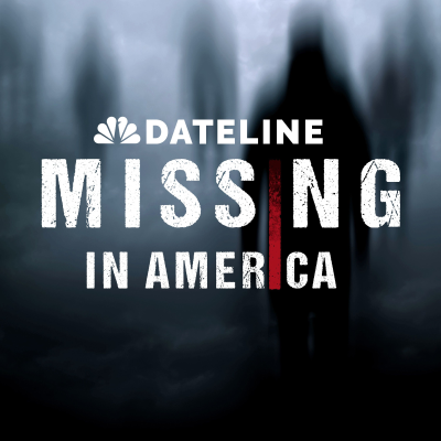 episode An all-new season of ‘Dateline: Missing in America’ artwork