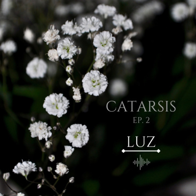 episode CATARSIS EP. 2 - LUZ artwork