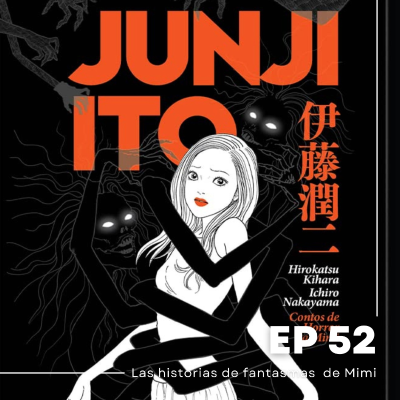 episode 52 - "Las Historias de Fantasmas de Mimi" de Junji Ito artwork