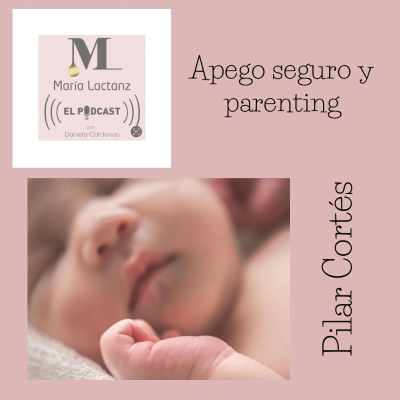 episode Apego seguro y parenting | Pilar Cortés artwork