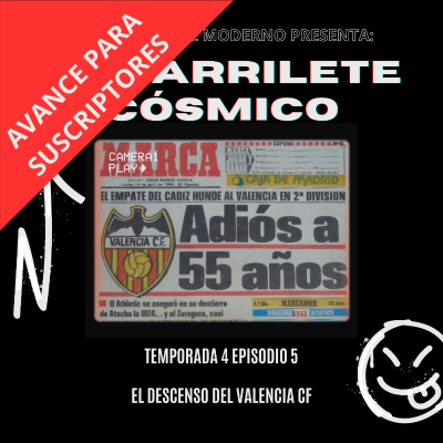 episode 4x05 El descenso del Valencia CF AVANCE PARA SUSCRIPTORES - Episodio exclusivo para mecenas artwork