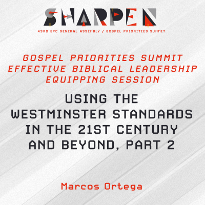 episode Leadership 2B: A Most Vital Expression: Using the Westminster Standards in the 21st Century and Beyond, part 2 artwork