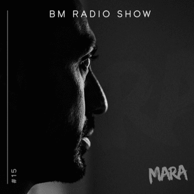episode BM Radio Show #015 Dj MARA artwork