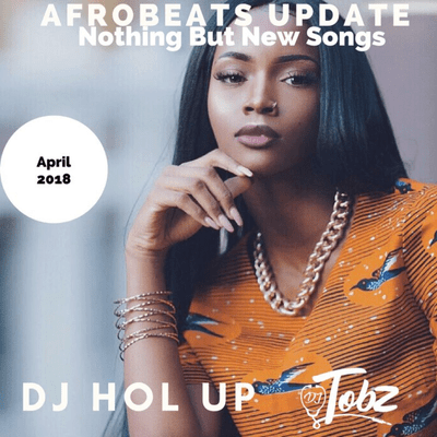 Afrobeats Dancehall & Hip Hop Mixes - (NEW SONGS)The Afrobeats Update April 2018 Mix Feat Dj Tobz Olamide Tiwa Savage Mayorkun Tekno