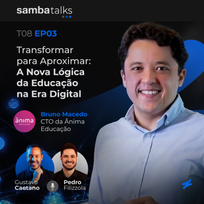 episode T08E03 Transformar para Aproximar: A Nova Lógica da Educação na Era Digital com Bruno Machado CTO da Ânima Educação artwork