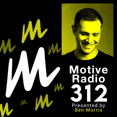 episode Episode 312: Motive Radio 312 - Presented by Ben Morris artwork
