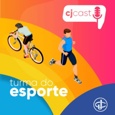 CJcast | Turma do esporte