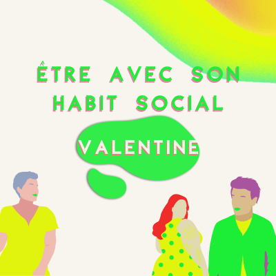 episode Être avec son habit social - Valentine (2/3) artwork