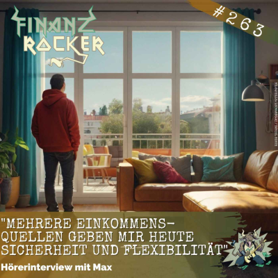 episode Folge 263: "Mehrere Einkommensquellen geben mir heute Sicherheit und Flexibilität" - Hörerinterview mit Max artwork