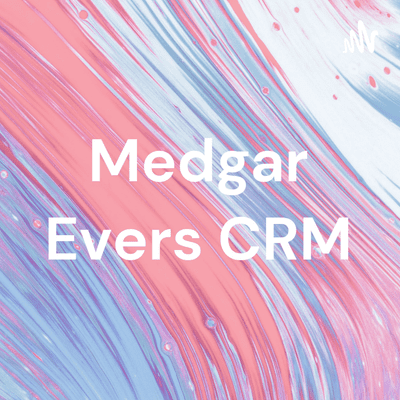 Medgar Evers CRM