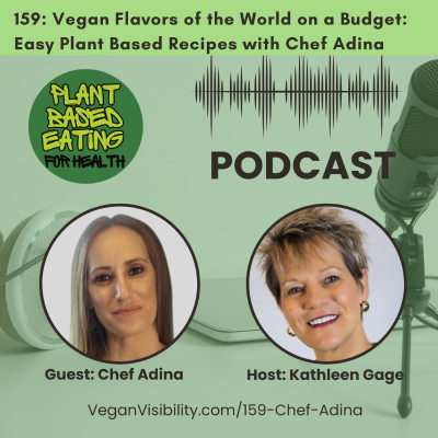 episode 159: Vegan Flavors of the World on a Budget: Easy Plant Based Recipes with Chef Adina artwork
