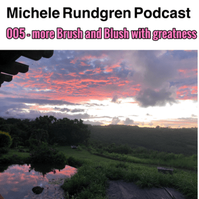 episode 005 - More Brush & Blush with Greatness artwork