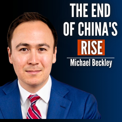 episode #53 Michael Beckley: China’s Rise Is Over. Things Are Gonna Get A Lot Worse - Fast artwork