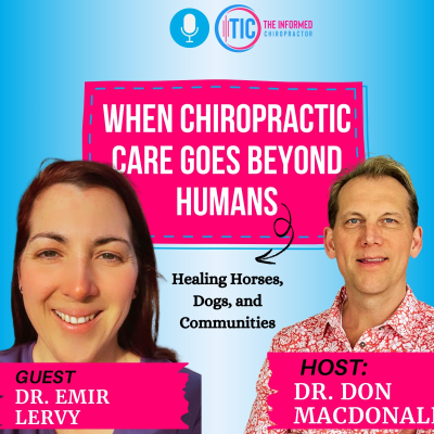 episode When Chiropractic Care Goes Beyond Humans: Healing Horses, Dogs, and Communities || Dr. Emir Lervy artwork