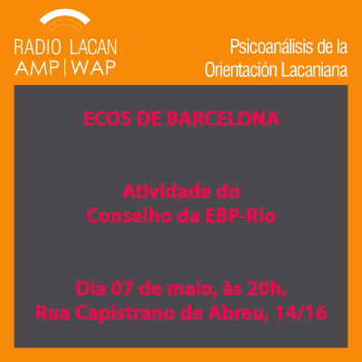 RadioLacan.com | Ecos en la sede EBP-Río de Janeiro sobre el Congreso BCN-2018: Reseña por Vicente Machado Gagaglione.