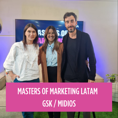 episode Masters of marketing Latam #62 | GSK + Midios | Concientizar a partir de la disrupción artwork
