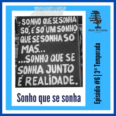 episode NTC – S03EP06 – Sonho que se sonha. artwork