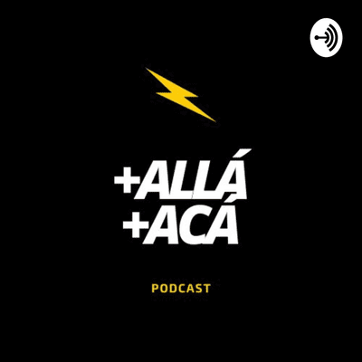 episode Lo que dejamos de hacer - +Allá +Acá Podcast #4 artwork